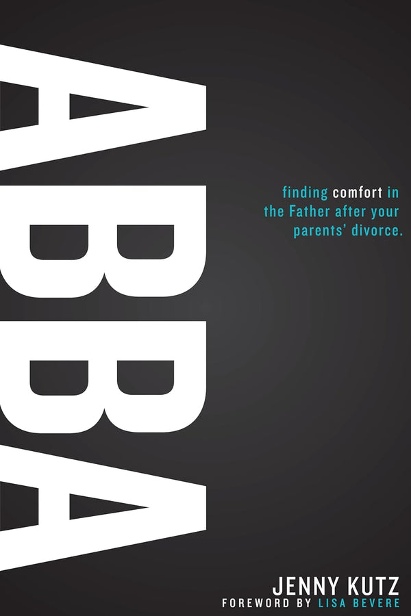 Abba: Finding Comfort in the Father After Your Parents' Divorce