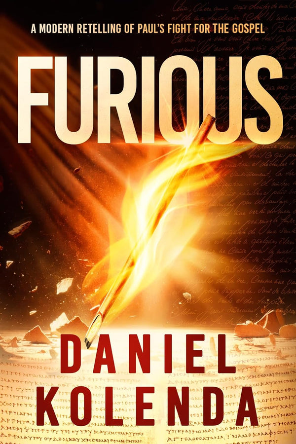 Furious: A Modern Retelling of Paul's Fight for the Gospel