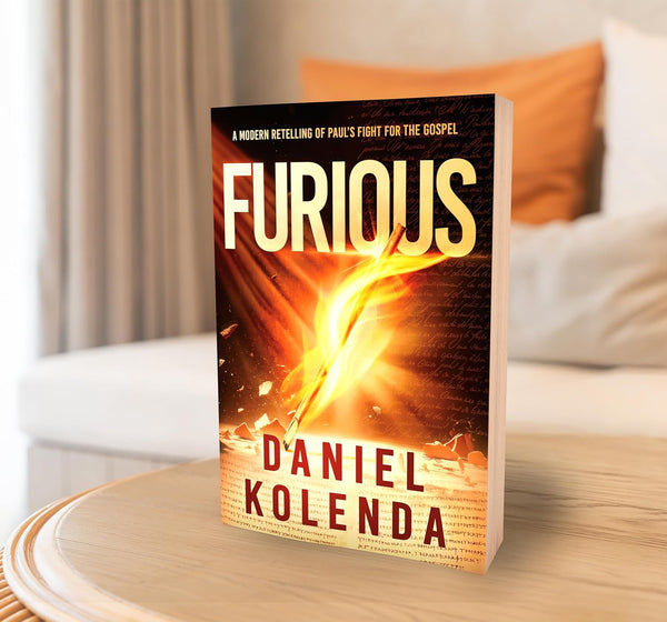 Furious: A Modern Retelling of Paul's Fight for the Gospel